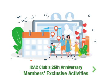 ICAC Club's 25th Anniversary -  Members' Exclusive Activities