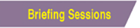 Briefing Sessions
