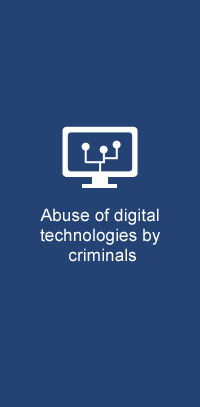 Abuse of digital technologies by criminals