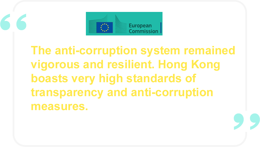 The anti-corruption system remained vigorous and resilient. Hong Kong boasts very high standards of transparency and anti-corruption measures