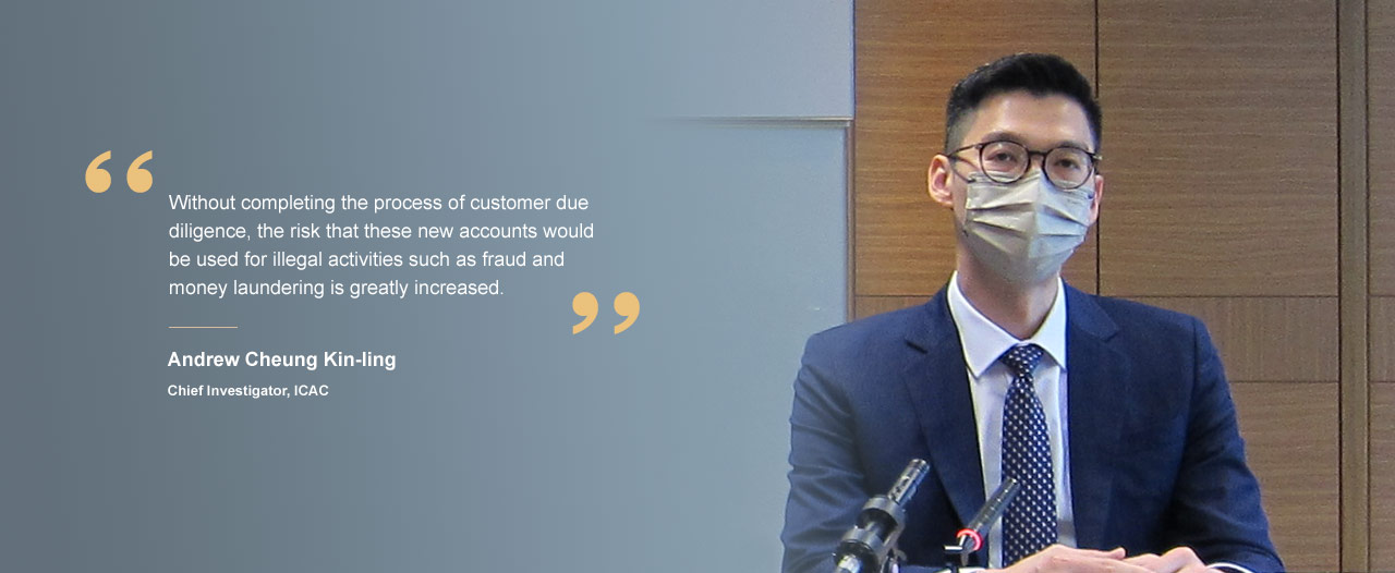 Without completing the process of customer due diligence, the risk that these new accounts would be used for illegal activities such as fraud and money laundering is greatly increased
